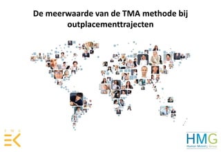 De meerwaarde van de TMA methode bij
outplacementtrajecten
 