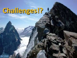 Challenges!? 