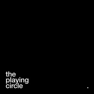 the
playing
circle
 