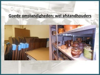 Goede omstandigheden: wel afstandhouders
 