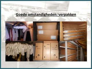 Goede omstandigheden: verpakken
 