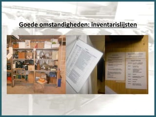 Goede omstandigheden: inventarislijsten
 