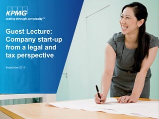 Guest Lecture:
Company start-up
from a legal and
tax perspective
September 2013
 