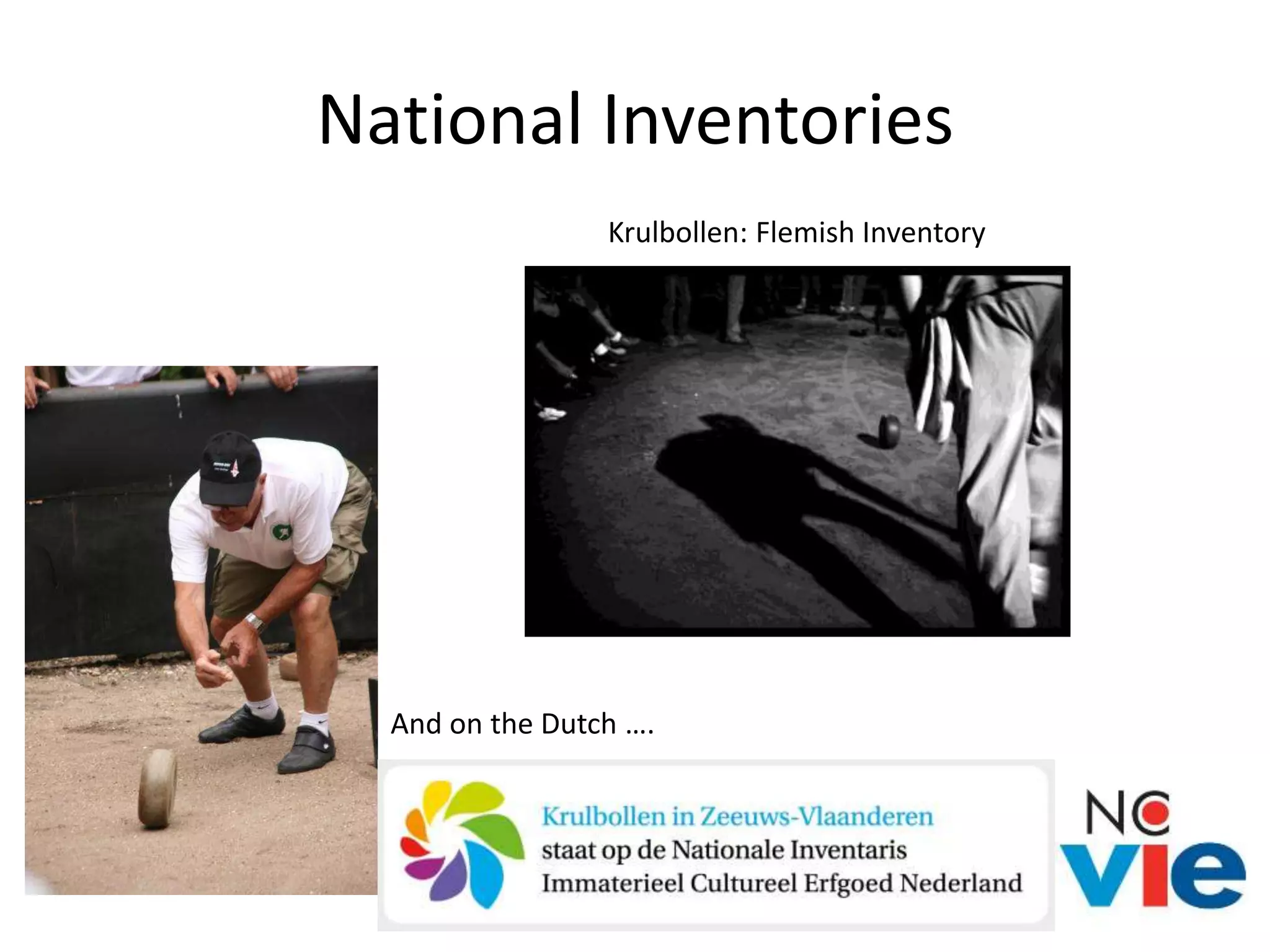 National Inventories
Krulbollen: Flemish Inventory
And on the Dutch ….
 