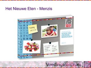 Het Nieuwe Eten - Menzis
 