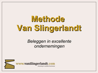 Methode  Van Slingerlandt Beleggen in excellente ondernemingen 