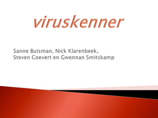 Sanne Buisman, Nick Klarenbeek,Steven Coevert en GwennanSmitskamp viruskenner 