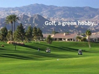 17/06/2013 14
© 2013, VITO NV
Golf, a green hobby…
 