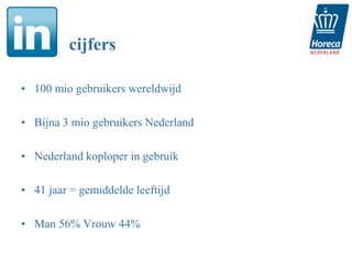cijfers

• 100 mio gebruikers wereldwijd

• Bijna 3 mio gebruikers Nederland

• Nederland koploper in gebruik

• 41 jaar = gemiddelde leeftijd

• Man 56% Vrouw 44%
 
