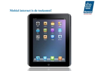 Mobiel internet is de toekomst!
 