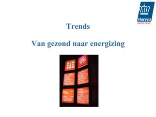 Trends

Van gezond naar energizing
 