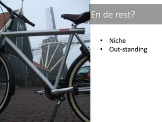 En de rest?

  • Niche
  • Out-standing
 