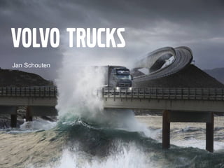 Jan Schouten
Volvo Truck Nederland
Jan Schouten
 