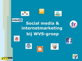 Social media & internetmarketing  bij WVS-groep 