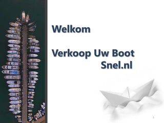 Welkom Verkoop Uw Boot Snel.nl 1 