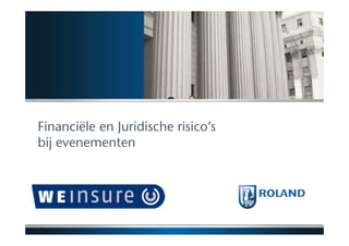 Financiële en Juridische risico’s
bij evenementen

|

 