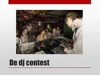 De dj contest
 