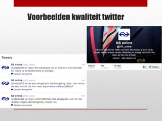 Voorbeelden kwaliteit twitter
 