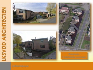 Enschede:
                 4 vrijstaande woningen



utiliteitsbouw
 