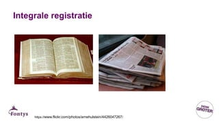 Integrale registratie
https://www.flickr.com/photos/arnehulstein/4426047267/
 