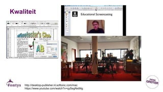 Kwaliteit
http://desktop-publisher.nl.softonic.com/mac
https://www.youtube.com/watch?v=qySegNxtiNg
 
