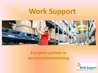 Work Support Europees partner in personeelsvoorziening 