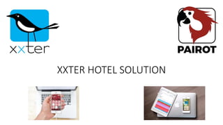 XXTER HOTEL SOLUTION
 