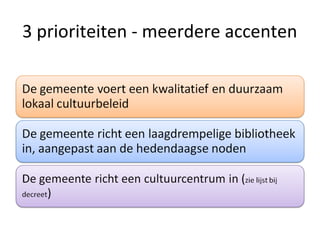 3 prioriteiten - meerdere accenten
 