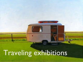Traveling exhibitions 