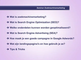 Seminar Zoekmachinemarketing Wat is zoekmachinemarketing?