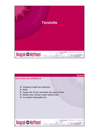 Web 2.0 en Research 2.0 - ZomerBorrel 2007 - Ruigrok | NetPanel