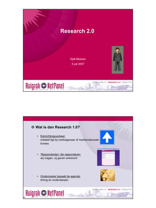 Web 2.0 en Research 2.0 - ZomerBorrel 2007 - Ruigrok | NetPanel
