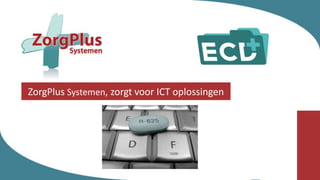 ZorgPlus Systemen, zorgt voor ICT oplossingen 