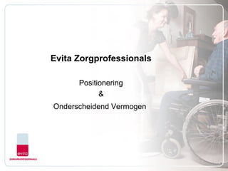 Evita Zorgprofessionals Positionering & Onderscheidend Vermogen   