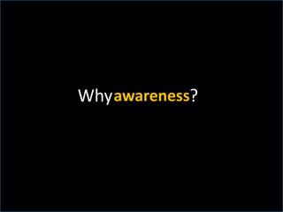 Why                  ?awareness
