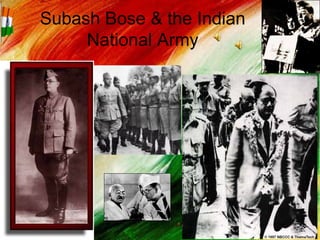 Subash Bose & the Indian National Army 