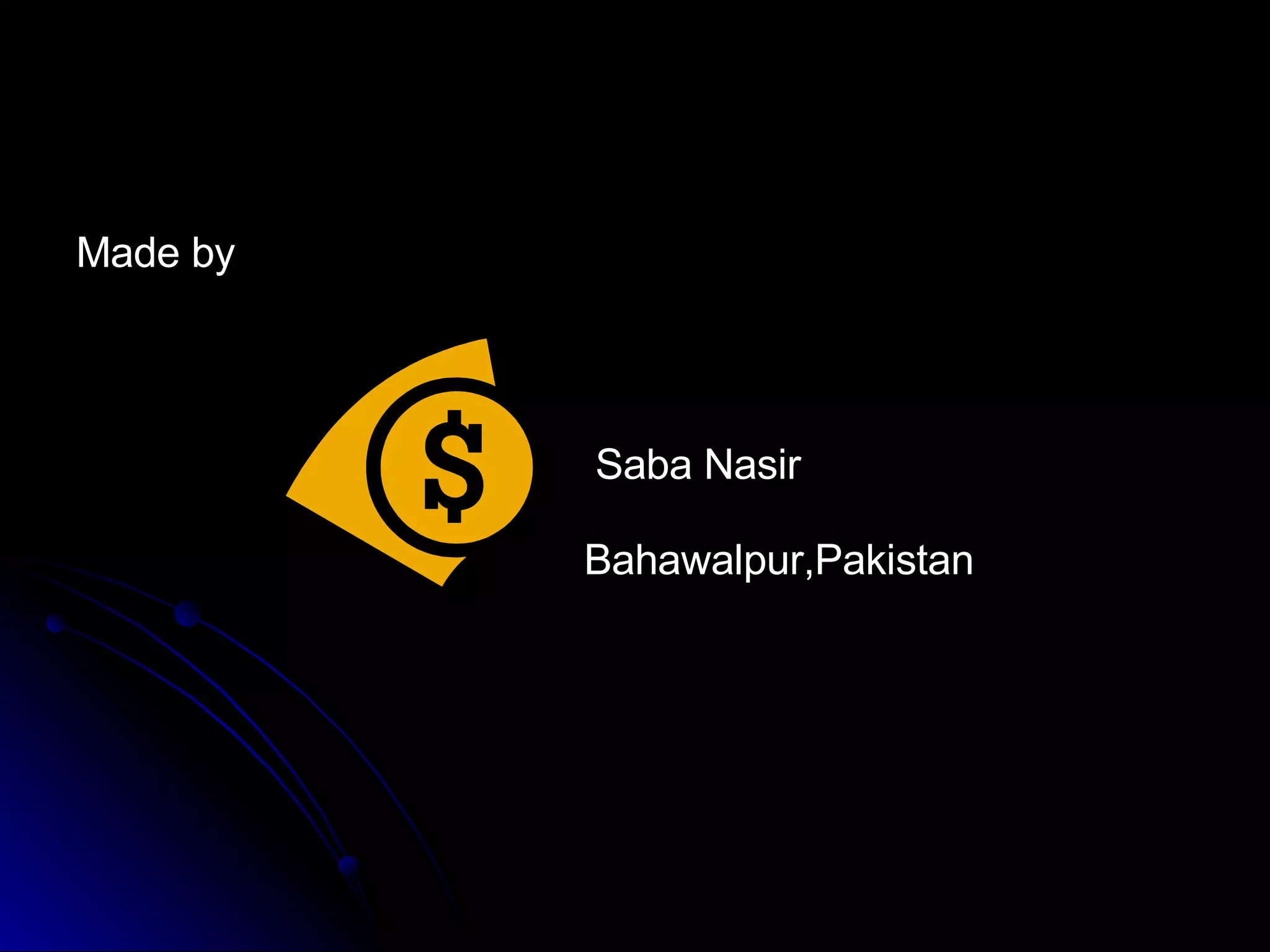 Made by   Saba Nasir Bahawalpur,Pakistan 