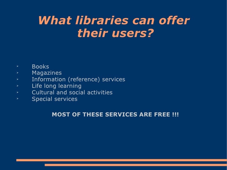 what libraries can offer you what can you offer us