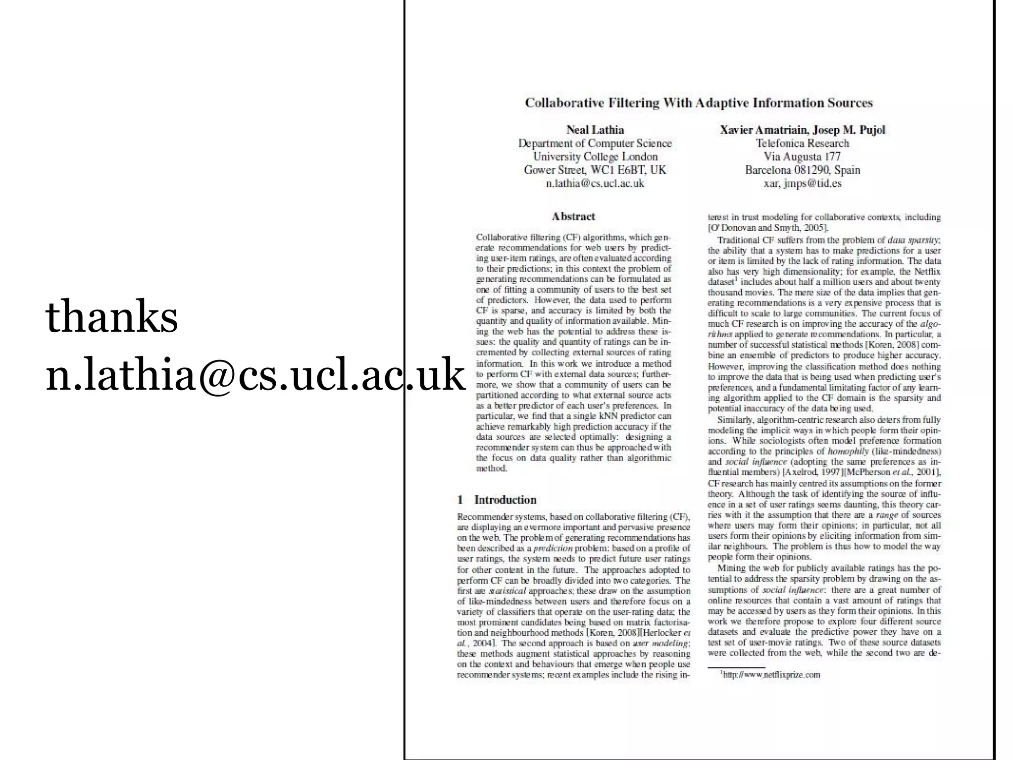 thanks
n.lathia@cs.ucl.ac.uk
 