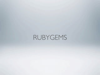 RUBYGEMS
 