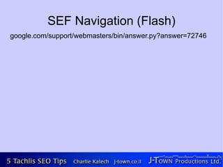 SEF Navigation (Flash)
google.com/support/webmasters/bin/answer.py?answer=72746
 