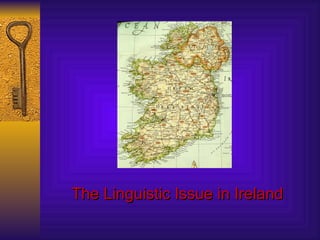 The Linguistic Issue in Ireland 