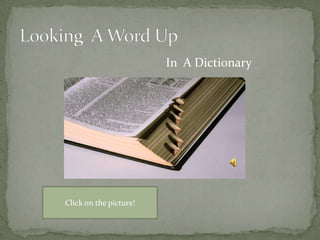 In A Dictionary




Click on the picture!
 
