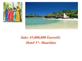 Sale: 45,000,000 Euros(€)  Hotel 5*- Mauritius 
