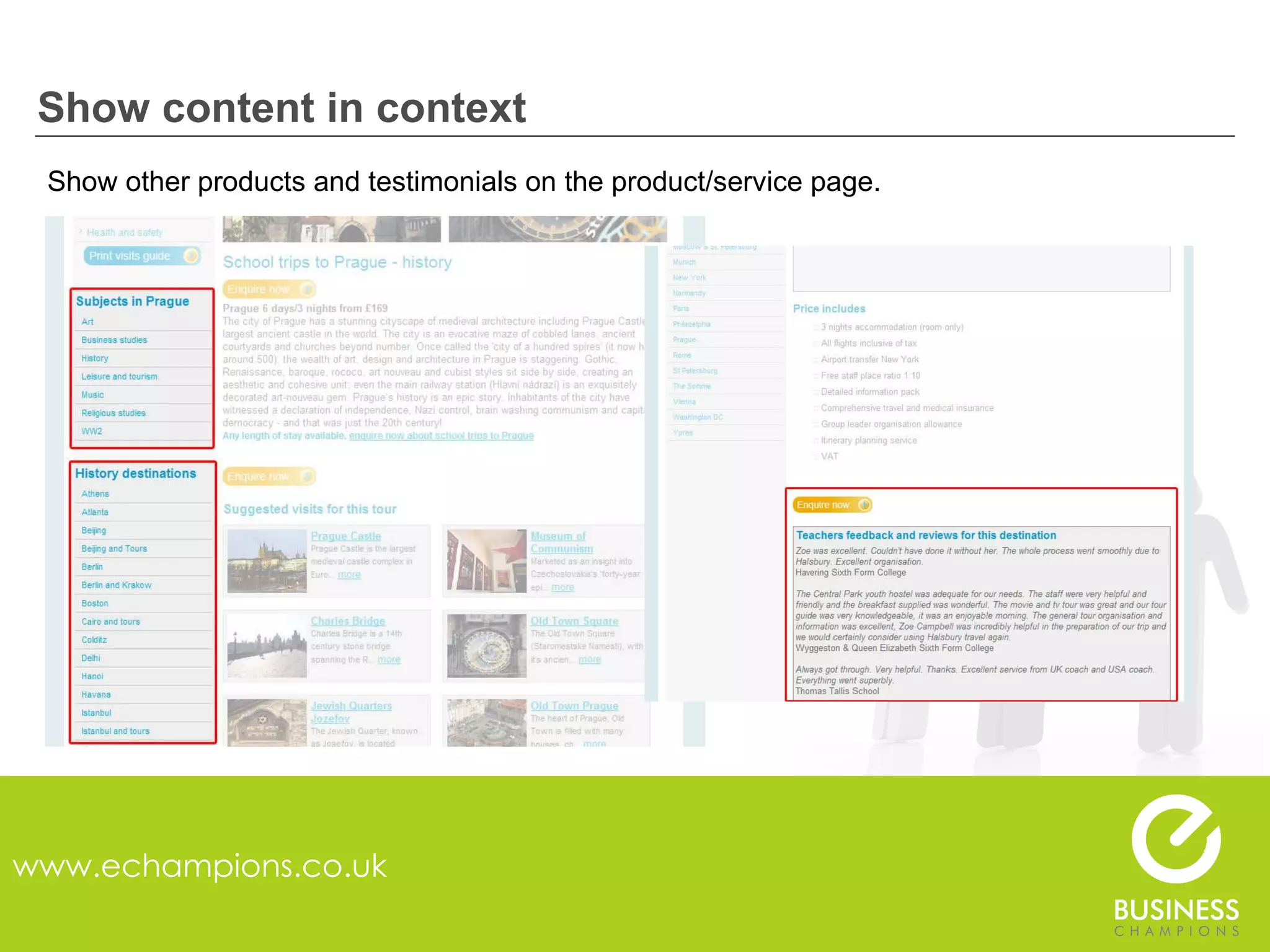 Show content in context www.echampions.co.uk Show other products and testimonials on the product/service page. 