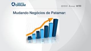 Mudando Negócios de Patamar:!
 