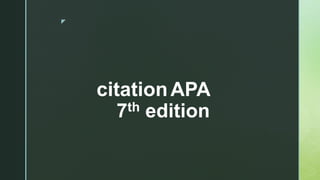 z
citationAPA
7th edition
 