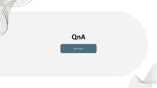 Session
QnA
 