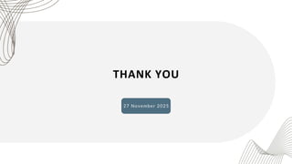 THANK YOU
27 November 2025
 