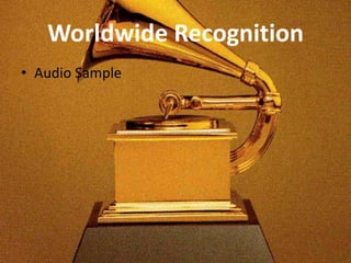 Worldwide RecognitionAudio Sample